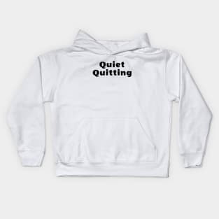 Quiet Quitting Kids Hoodie